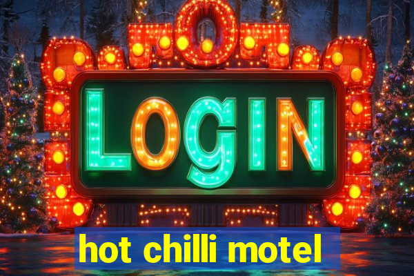 hot chilli motel